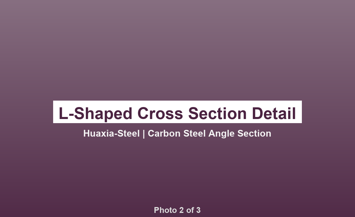 Carbon Steel Angle Section - Hot Rolled Structural Angle | Factory Direct | Huaxia-Steel - photo 2