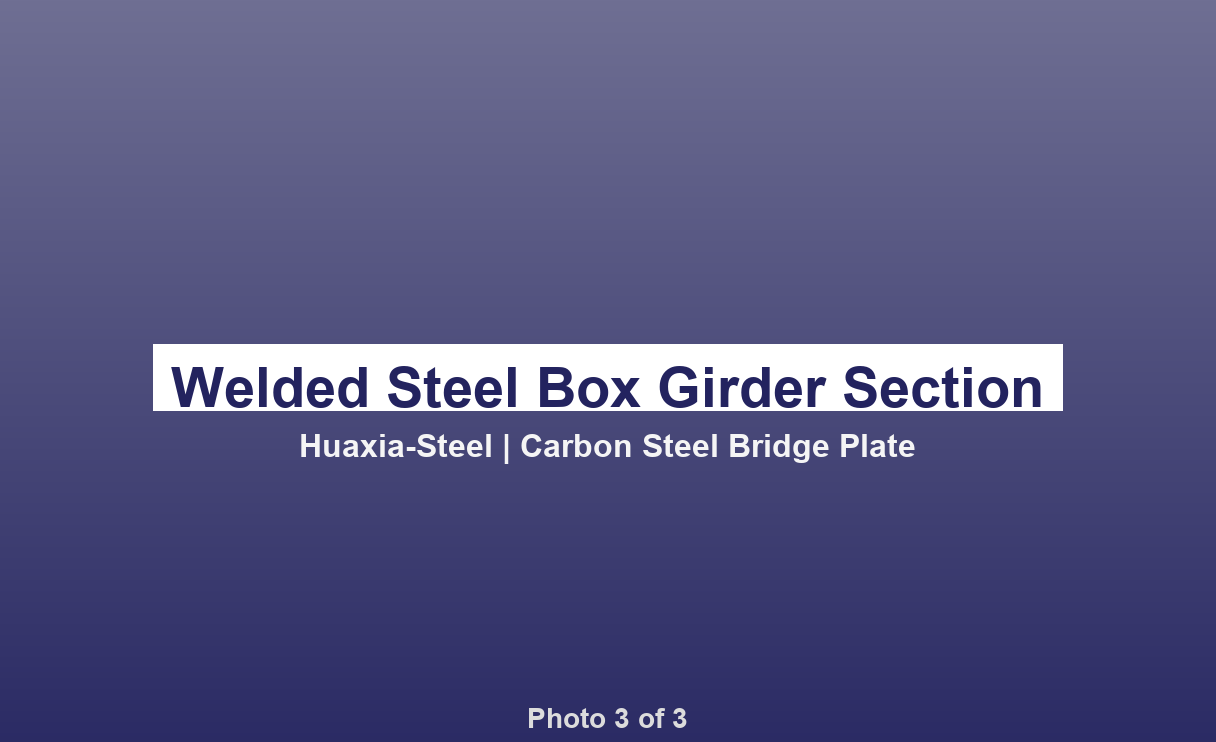 Carbon Steel Bridge Plate - ASTM A709 Factory Direct Supplier | Huaxia-Steel - photo 3