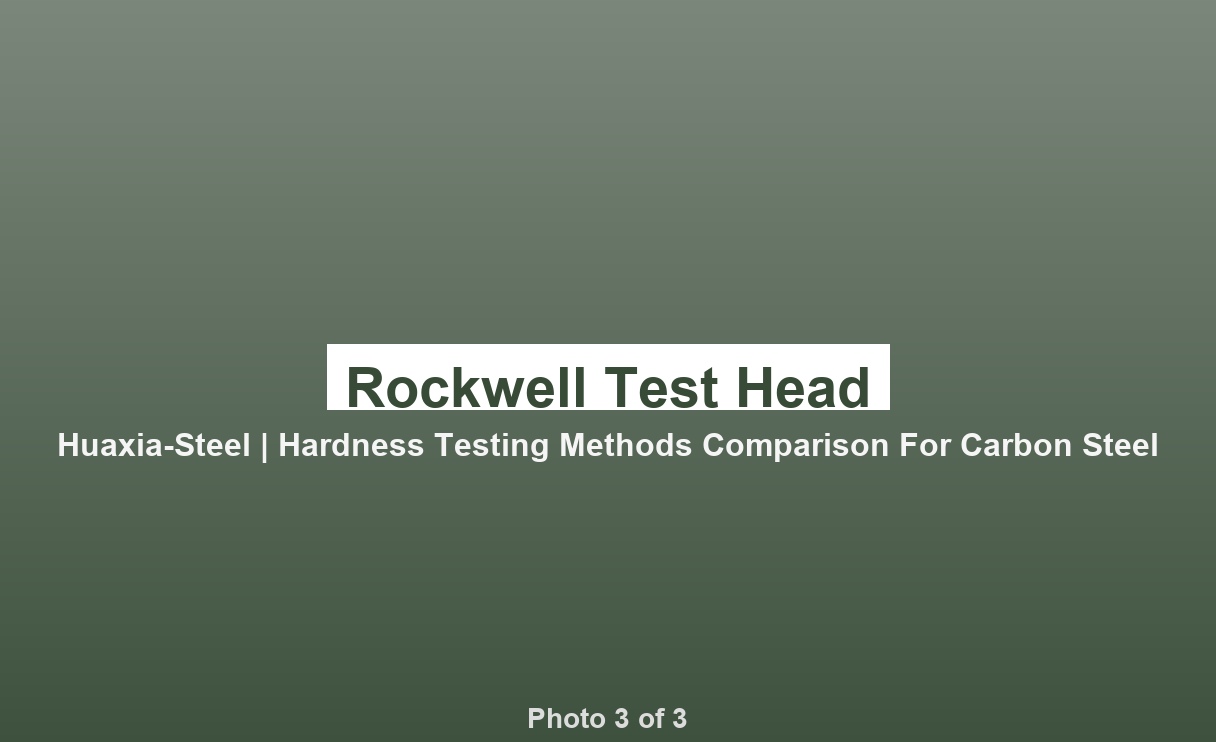 Hardness Testing Methods Compared: HRB, HRC, HB, HV for Carbon Steel - photo 3