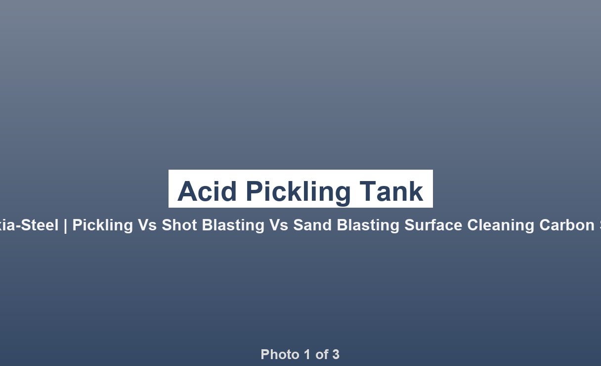Pickling vs Shot Blasting vs Sand Blasting: Surface Cleaning for Carbon Steel - photo 1
