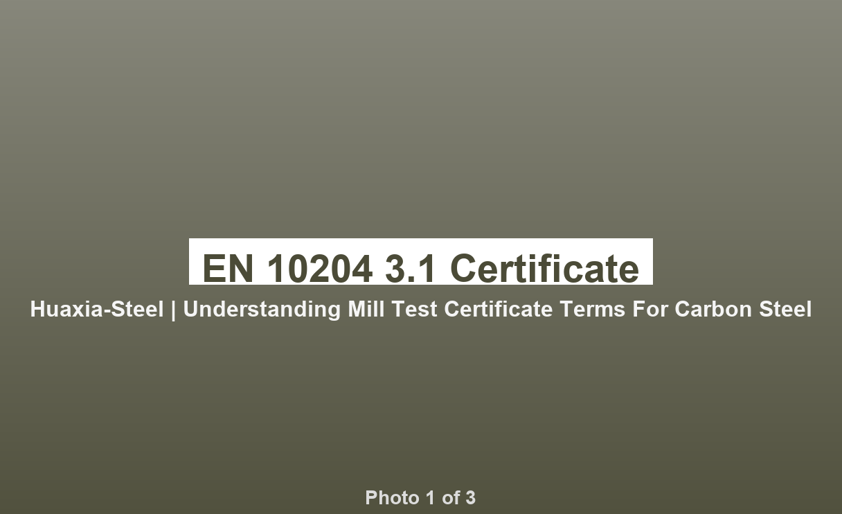 Understanding Mill Test Certificate Terms for Carbon Steel - photo 1